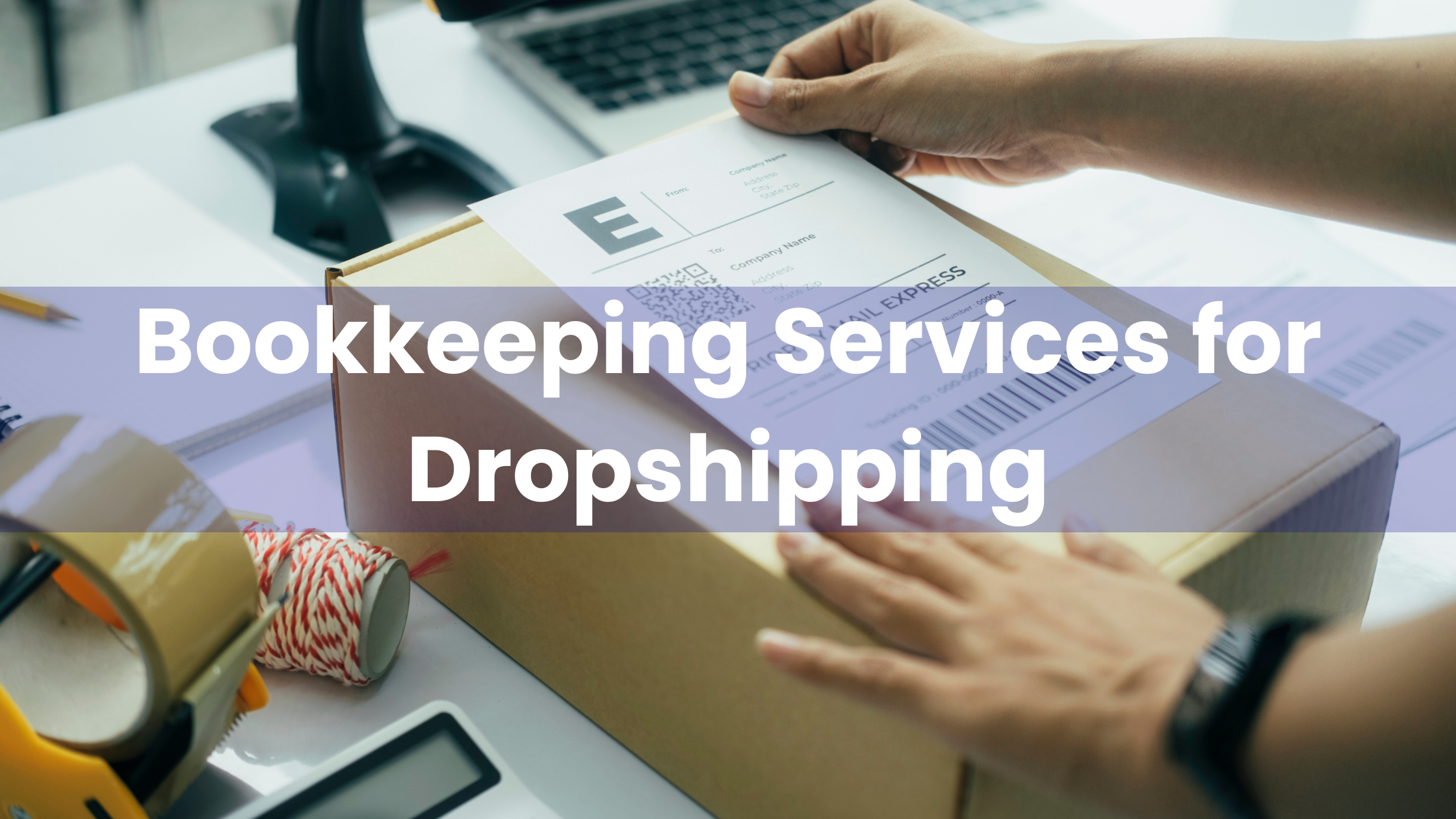 Bookkeeping Services for Dropshipping