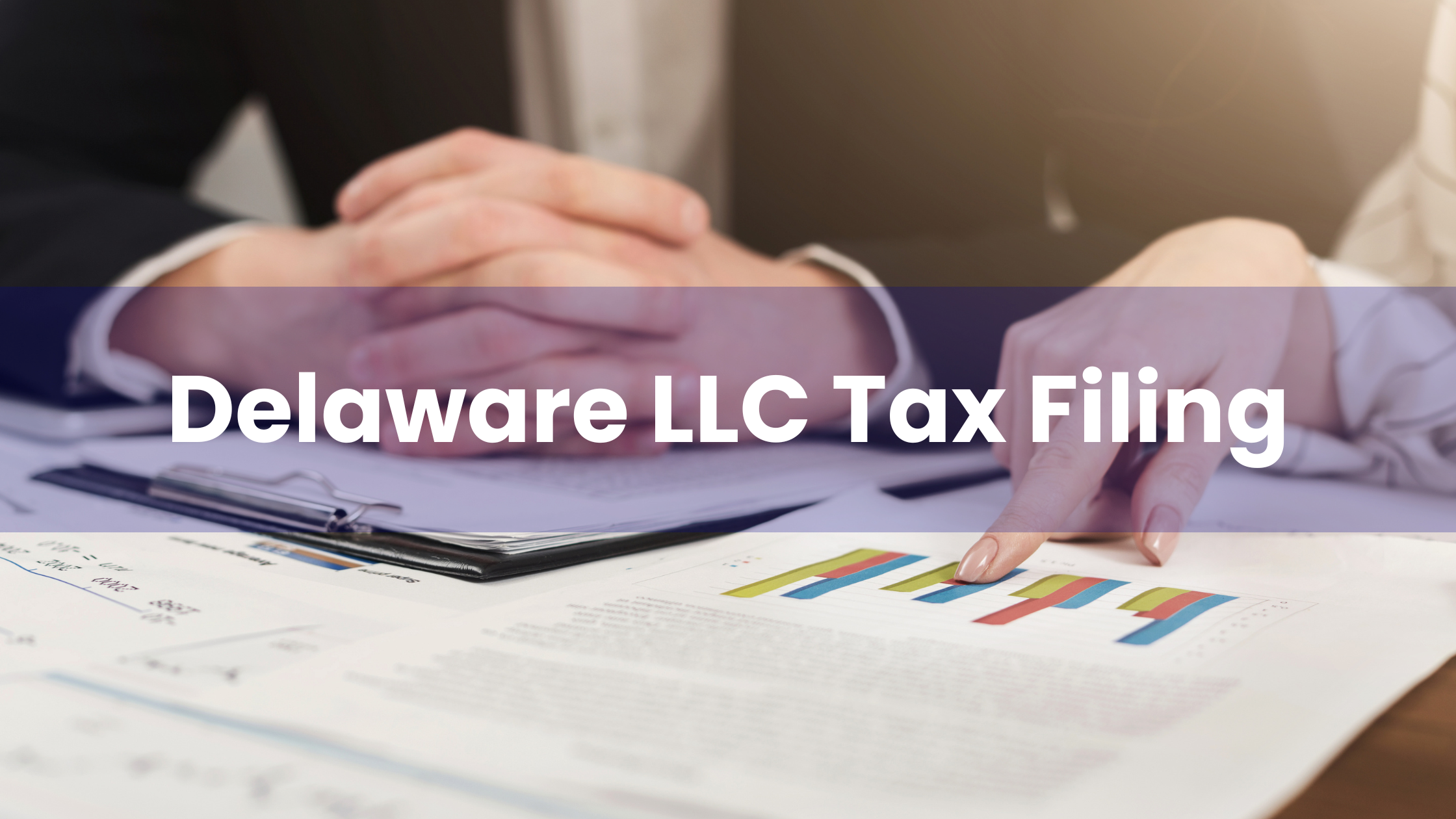 Annual Tax Filing for Delaware LLC Owners