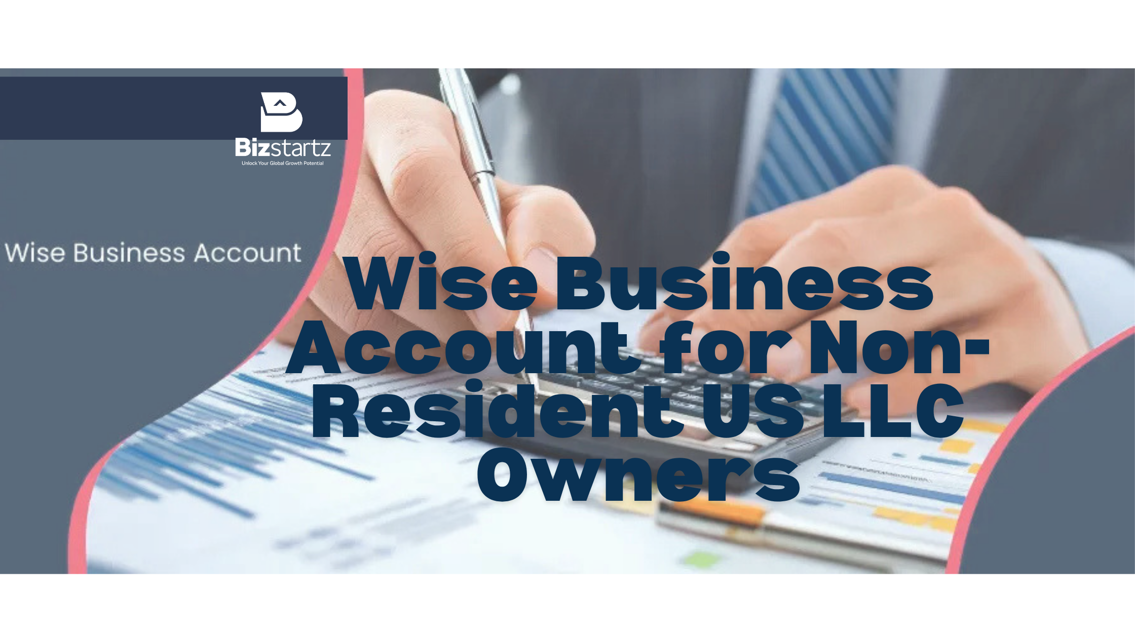 Wise Business Account for Non-Resident US LLC Owners: What You Actually Need to Know